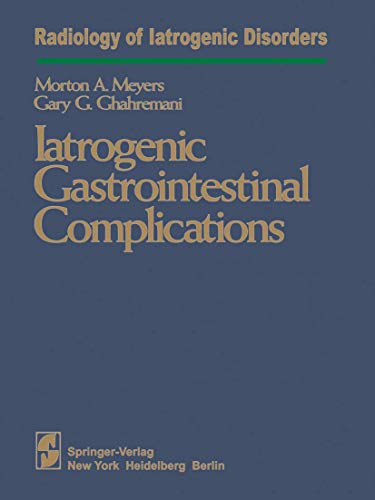 Beispielbild fr Iatrogenic Gastrointestinal Complications (Radiology of Iatrogenic Disorders) zum Verkauf von P.C. Schmidt, Bookseller