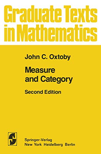 Imagen de archivo de MEASURE AND CATEGORY : A SURVEY OF THE ANALOGIES BETWEEN TOPOLOGICAL AND MEASURE SPACES (GRADUATE TEXTS IN MATHEMATICS ; 2) a la venta por Second Story Books, ABAA