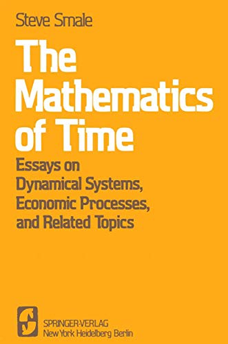 9780387905198: The Mathematics of Time: "Essays On Dynamical Systems, Economic Processes, And Related Topics"