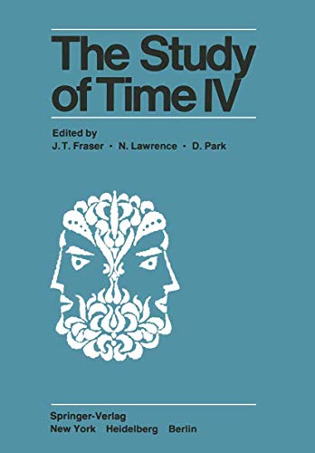 Imagen de archivo de The Study of Time IV: Papers from the Fourth Conference of the International Society for the Study of Time, Alpbach?Austria a la venta por books4u31