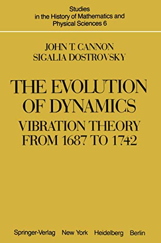 Imagen de archivo de The Evolution of Dynamics: Vibration Theory from 1687 to 1742 (Studies in the History of Mathematics and Physical Sciences) a la venta por Book Deals