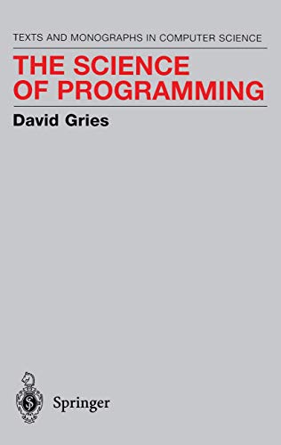 Beispielbild fr The Science of Programming (Monographs in Computer Science) zum Verkauf von Reliant Bookstore
