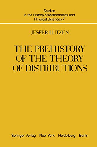 Stock image for The Prehistory of the Theory of Distributions (Studies in the History of Mathematics and Physical Sciences, Vol. 7) for sale by Orphans Treasure Box