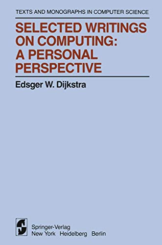 Selected Writings on Computing: A personal Perspective (Monographs in Computer Science) - Dijkstra, Edsger, W.