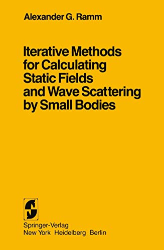 Stock image for Iterative Methods of Calculating Static Fields and Wave Scattering by Small Bodies for sale by Better World Books