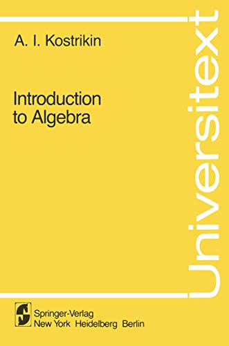 Introduction to Algebra (Universitext) (9780387907116) by Kostrikin, A.I.