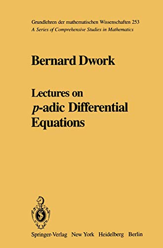 Lectures on p-adic Differential Equations (Grundlehren der mathematischen Wissenschaften)