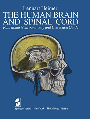 Imagen de archivo de The Human Brain and Spinal Cord: Functional Neuroanatomy and Dissection Guide a la venta por Tiber Books