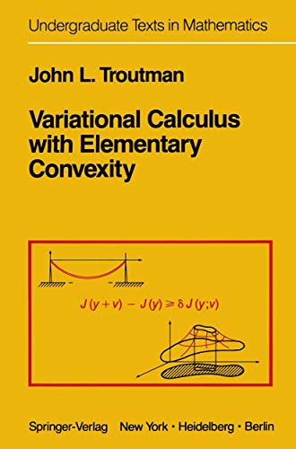 Imagen de archivo de Variational Calculus With Elementary Convexity (Undergraduate Texts in Mathematics) a la venta por HPB-Red