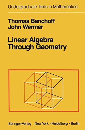 9780387907871: Linear algebra through geometry (Undergraduate texts in mathematics)