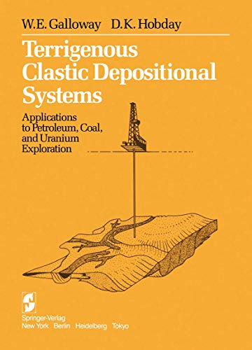 Stock image for Terrigenous Clastic Depositional Systems: Applications to Petroleum, Coal, and Uranium Exploration for sale by Lost Books