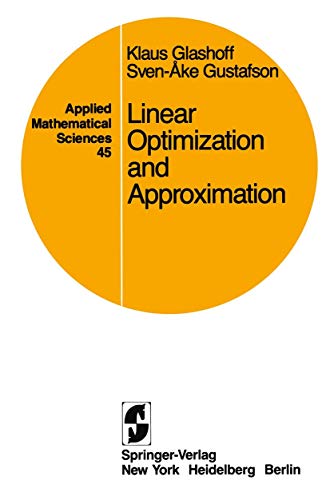 9780387908571: Linear Optimization and Approximation: An Introduction to the Theoretical Analysis and Numerical Treatment of Semi-infinite Programs (Applied Mathematical Sciences, 45)