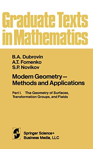 9780387908724: Modern Geometry. Methods and Applications: Part 1: The Geometry of Surfaces, Transformation Groups, and Fields: 093 (Graduate Texts in Mathematics)