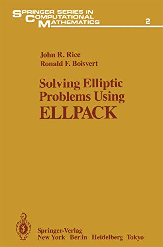 Beispielbild fr Solving Elliptic Problems Using ELLPACK (Springer Series in Computational Mathematics 2) zum Verkauf von Zubal-Books, Since 1961