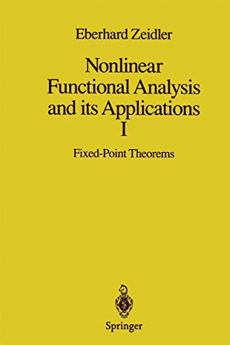 Nonlinear Functional Analysis and its Applications: I: Fixed-Point Theorems (Nonlinear Functional Analysis & Its Applications) (9780387909141) by Zeidler, Eberhard