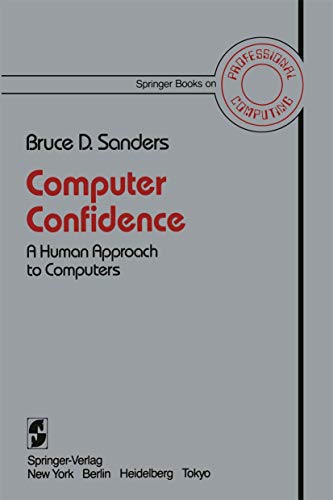 Imagen de archivo de Computer Confidence: A Human Approach to Computers (Springer Books on Professional Computing) a la venta por WorldofBooks