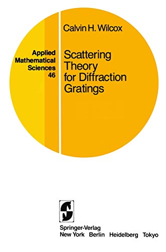 Beispielbild fr Scattering Theory for Diffraction Gratings (Applied Mathematical Sciences, 46) zum Verkauf von Ria Christie Collections