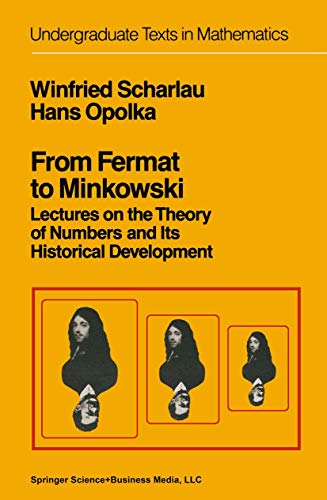 From Fermat to Minkowski: Lectures on the Theory of Numbers and Its Historical Development - Scharlau, Winfried and Hans Opolka