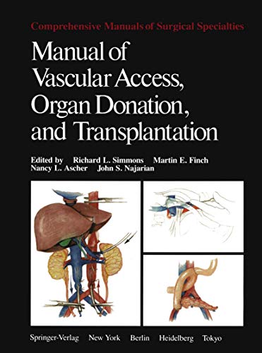 Manual of Vascular Access, Organ Donation, and Transplantation. = Comprehensive Manuals of Surgical Specialties. - Simmons / Fish / Ascher / Najarian; Egdahl, Richard H. (editor)