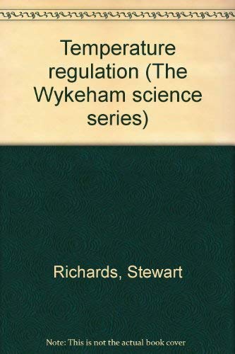 Temperature regulation (The Wykeham science series) (9780387911106) by Richards, Stewart