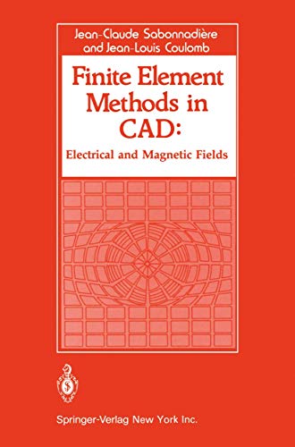 Stock image for Finite Element Methods in CAD: Electrical and Magnetic Fields for sale by Book Bear