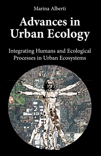 Imagen de archivo de Advances in Urban Ecology: Integrating Humans and Ecological Processes in Urban Ecosystems a la venta por BGV Books LLC