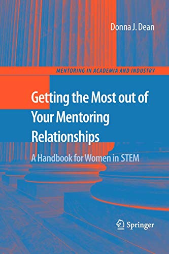 Stock image for Getting the Most out of Your Mentoring Relationships: A Handbook for Women in STEM (Mentoring in Academia and Industry) for sale by Wonder Book