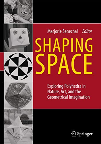 9780387927138: Shaping Space: Exploring Polyhedra in Nature, Art, and the Geometrical Imagination