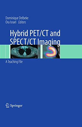9780387928197: Hybrid PET/CT and SPECT/CT Imaging: A Teaching File