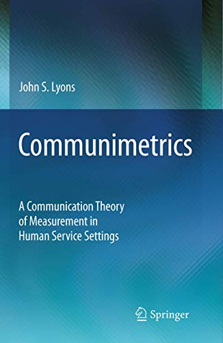 9780387928210: Communimetrics: A Communication Theory of Measurement in Human Service Settings