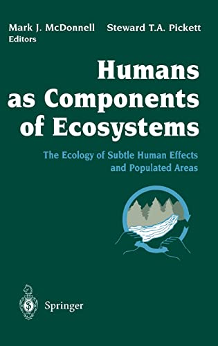 Stock image for Humans as Components of Ecosystems: The Ecology of Subtle Human Effects and Populated Areas for sale by Midtown Scholar Bookstore