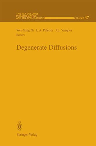 Stock image for Degenerate Diffusions (The IMA Volumes in Mathematics and its Applications) for sale by Hay-on-Wye Booksellers