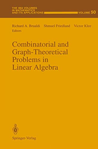 9780387940861: Combinatorial and Graph-Theoretical Problems in Linear Algebra: Workshop : Selected Papers (Ima Volumes in Mathematics & Its Applications)