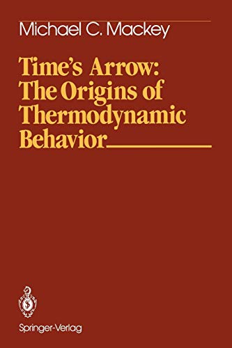 9780387940939: Time's Arrow: The Origins of Thermodynamic Behavior (Springer Study Edition)