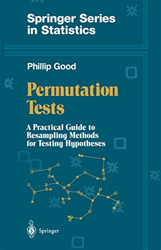 

Permutation Tests: A Practical Guide to Resampling Methods for Testing Hypotheses (Springer Series in Statistics)
