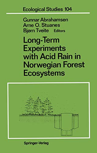 Long-Term Experiments with Acid Rain in Norwegian Forest Ecosystems ( Ecological Studies 104 )