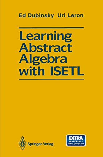 9780387941523: Learning Abstract Algebra with ISETL (Encyclopaedia of Mathematical)