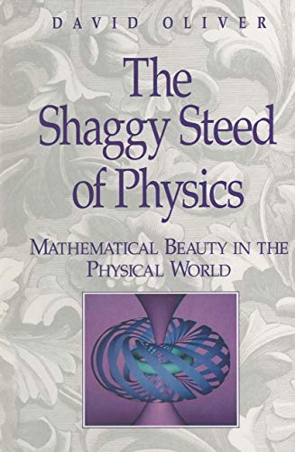 The Shaggy Steed of Physics Mathematical Beauty in the Physical World