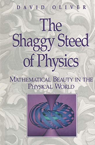 9780387941639: The Shaggy Steed of Physics: Mathematical Beauty in the Physical World