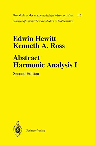Abstract Harmonic Analysis: Volume I: Structure of Topological Groups Integration Theory Group Representations (Grundlehren der mathematischen Wissenschaften, 115) (9780387941905) by Hewitt, Edwin