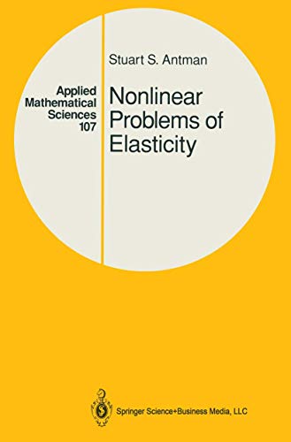 Nonlinear Problems of Elasticity (Applied Mathematical Sciences, 107) - Antman, Stuart