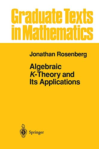 Algebraic K-Theory and Its Applications (Graduate Texts in Mathematics, 147) (9780387942483) by Rosenberg, Jonathan