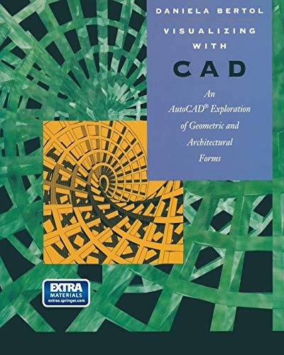 Imagen de archivo de Visualizing with CAD: An Auto CAD Exploration of Geometric and Architectural Forms (Lecture Notes in Artificial Intell;830) a la venta por HPB-Red