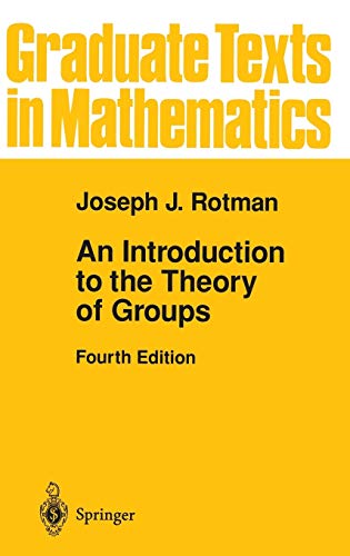 9780387942858: An Introduction to the Theory of Groups: 148 (Graduate Texts in Mathematics)