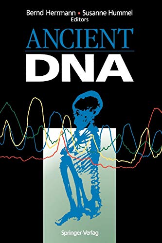Stock image for ANCIENT DNA: RECOVERY and ANALYSIS of GENETIC MATERIAL from PALEONTOLOGICAL, ARCHAEOLOGICAL, MUSEUM, MEDICAL, and FORENSIC SPECIMENS; 50 Illustrations. for sale by L. Michael
