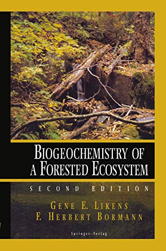Biogeochemistry of a Forested Ecosystem (9780387943510) by Gene E. Likens, F. Herbert Bormann