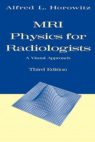 9780387943725: Mri Physics for Radiologists: A Visual Approach