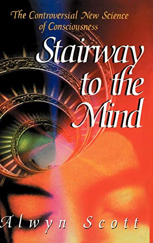 Beispielbild fr Stairway to the Mind: The Controversial New Science of Consciousness zum Verkauf von Wonder Book