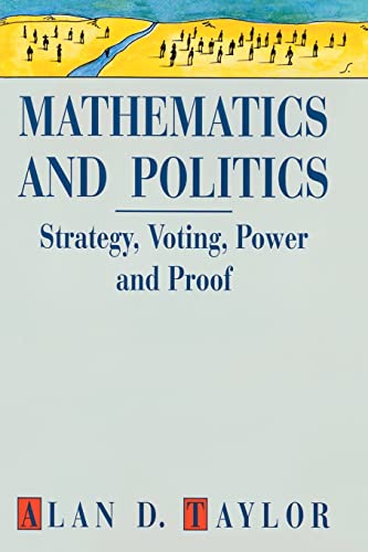 9780387943916: Mathematics and Politics: Strategy, Voting, Power and Proof (Textbooks in Mathematical Sciences)