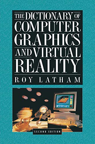 The Dictionary of Computer Graphics Technology and Applications